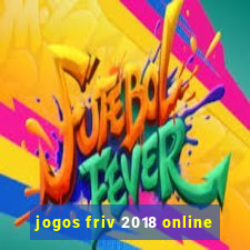 jogos friv 2018 online